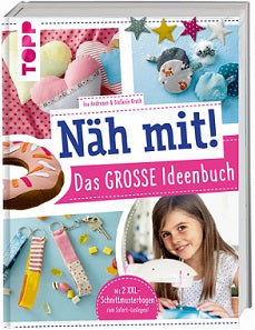Näh mit! Das grosse Ideenbuch
